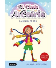 El Club Arcoiris 1. La misión de Iris