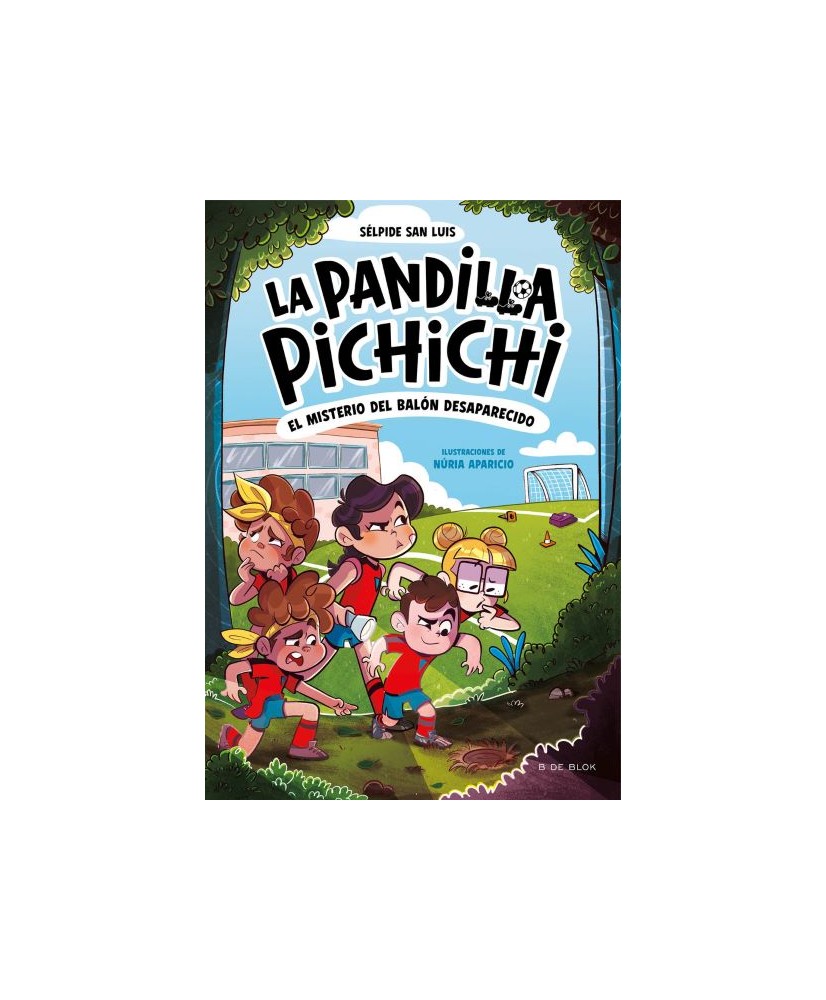 La pandilla Pichichi 1. El misterio del balón desaparecido